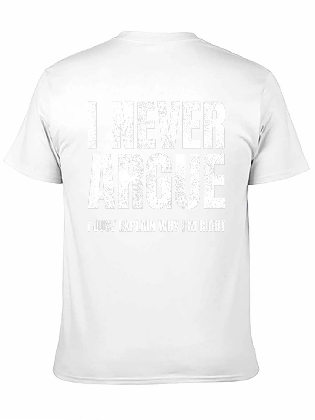 I Never Argue Funny Sarcastic T-Shirt product image 2