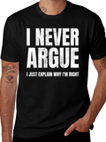I Never Argue Funny Sarcastic T-Shirt product image 1
