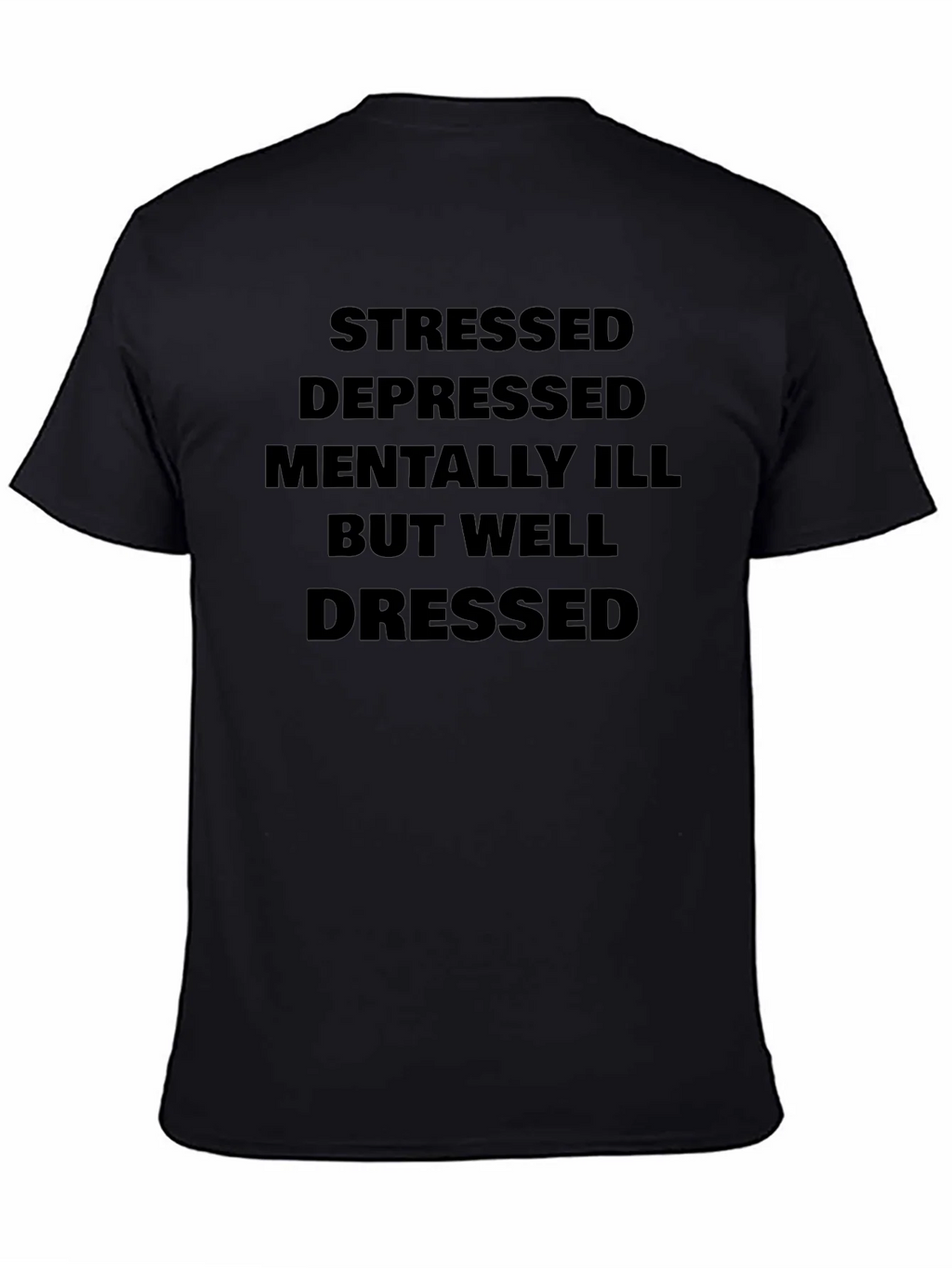 Stressed Depressed Mentally Ill But Well Dressed T-Shirt product image 7