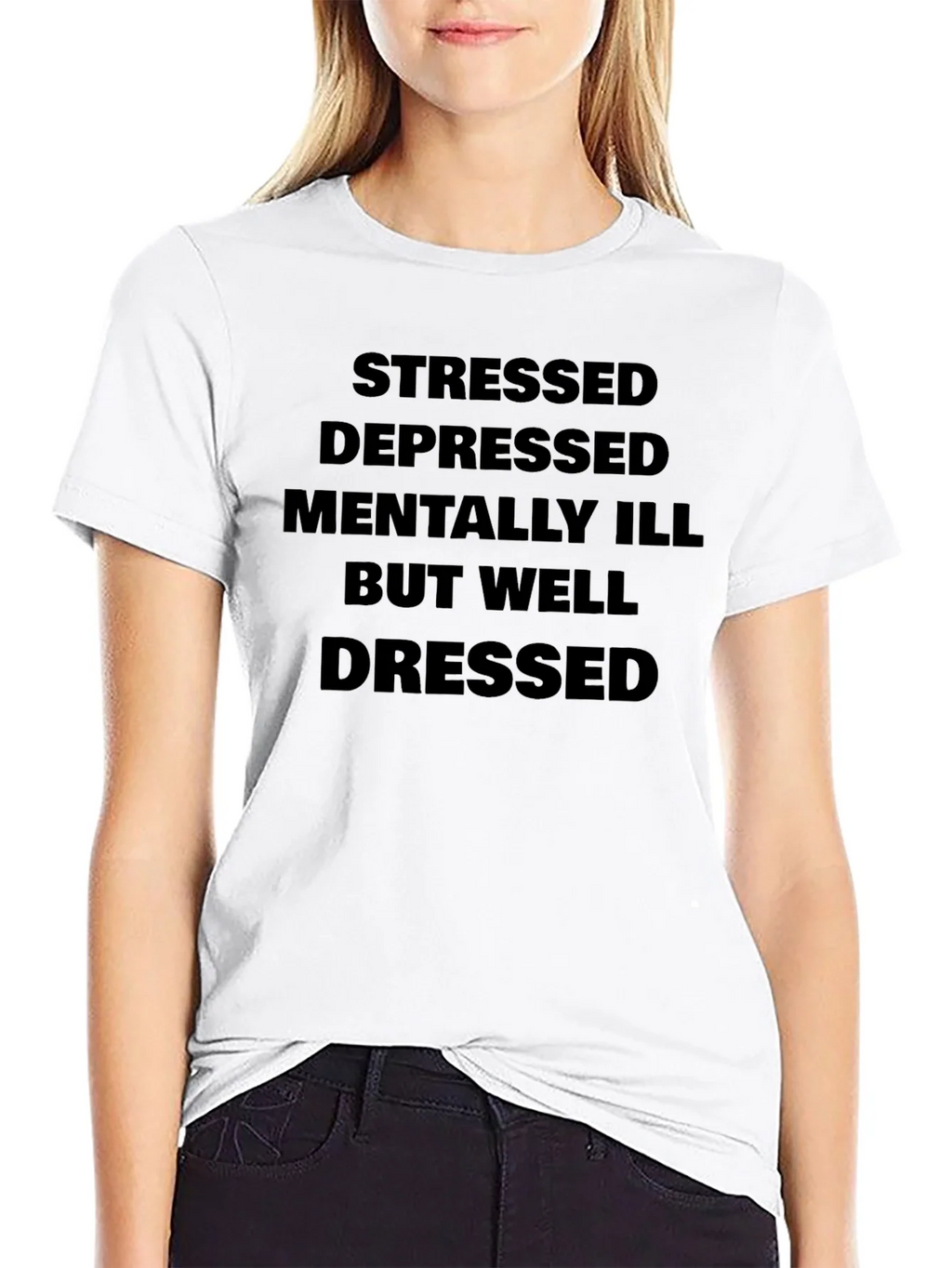 Stressed Depressed Mentally Ill But Well Dressed T-Shirt product image 11