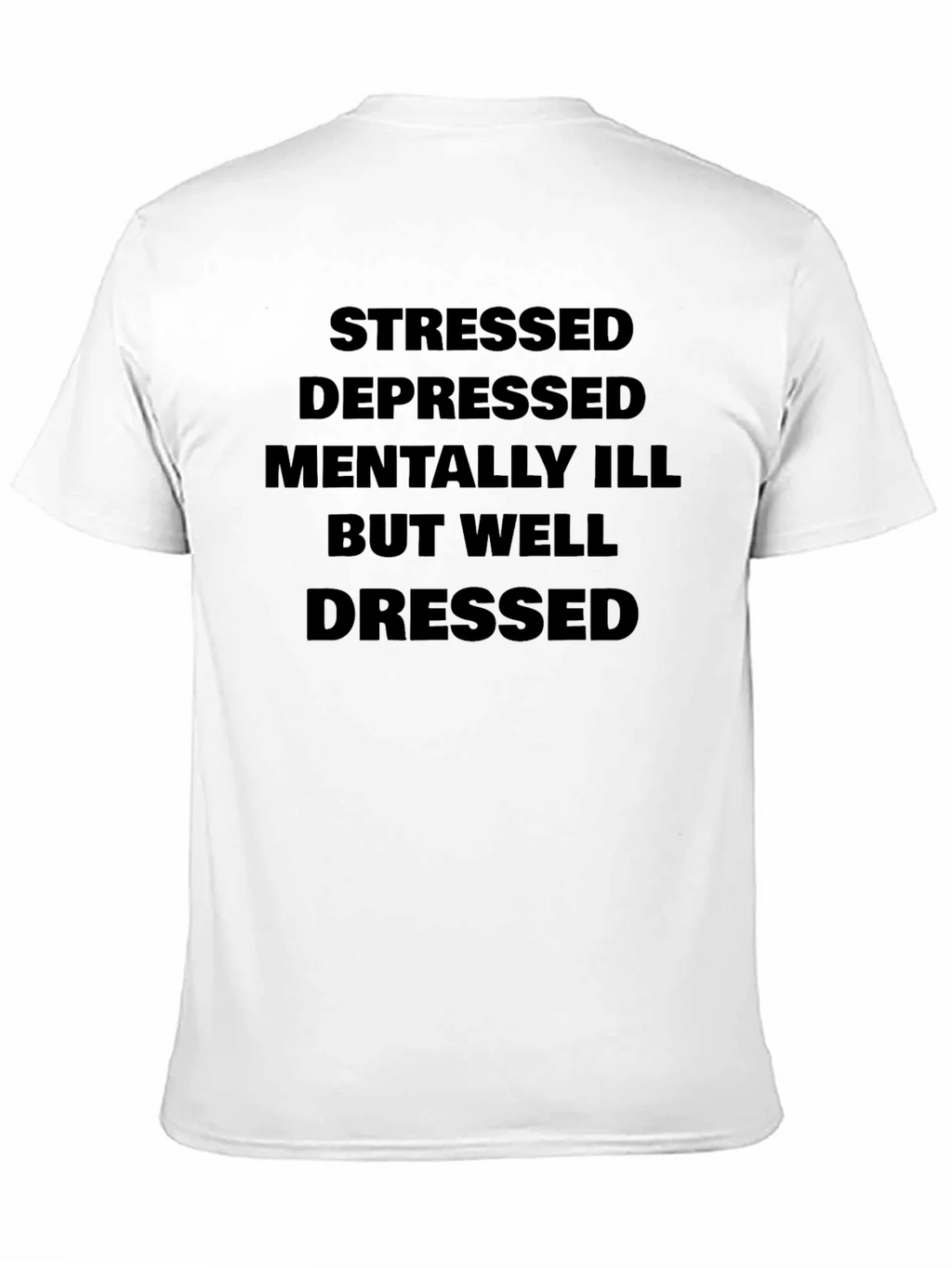 Stressed Depressed Mentally Ill But Well Dressed T-Shirt product image 2