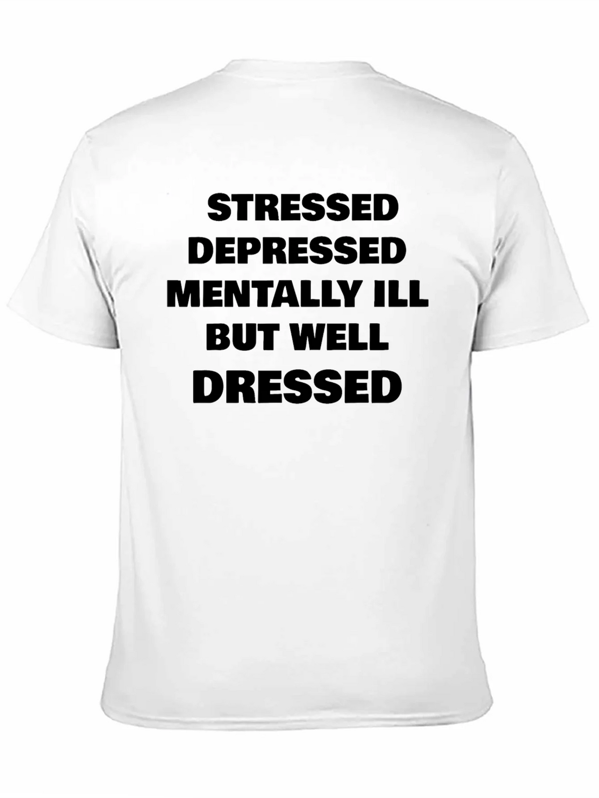 Stressed Depressed Mentally Ill But Well Dressed T-Shirt product image 2