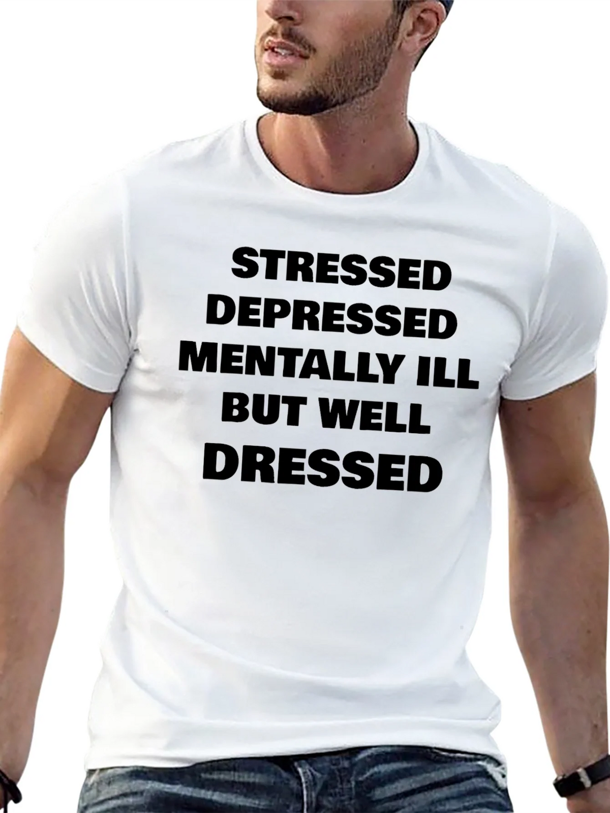 Stressed Depressed Mentally Ill But Well Dressed T-Shirt product image 4