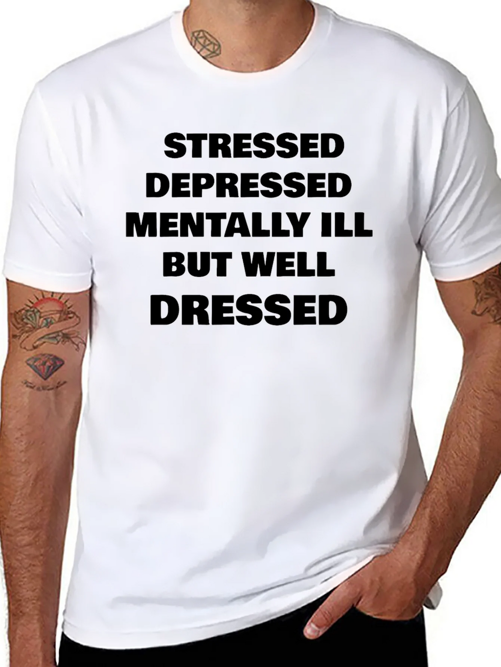 Stressed Depressed Mentally Ill But Well Dressed T-Shirt product image 10