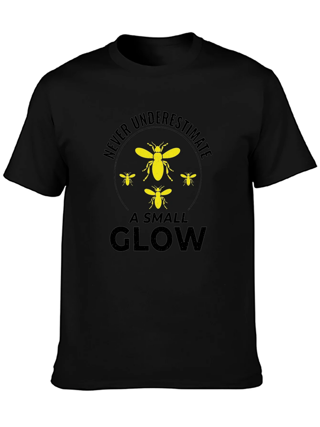 Never Underestimate a Small Glow T-Shirt product image 6
