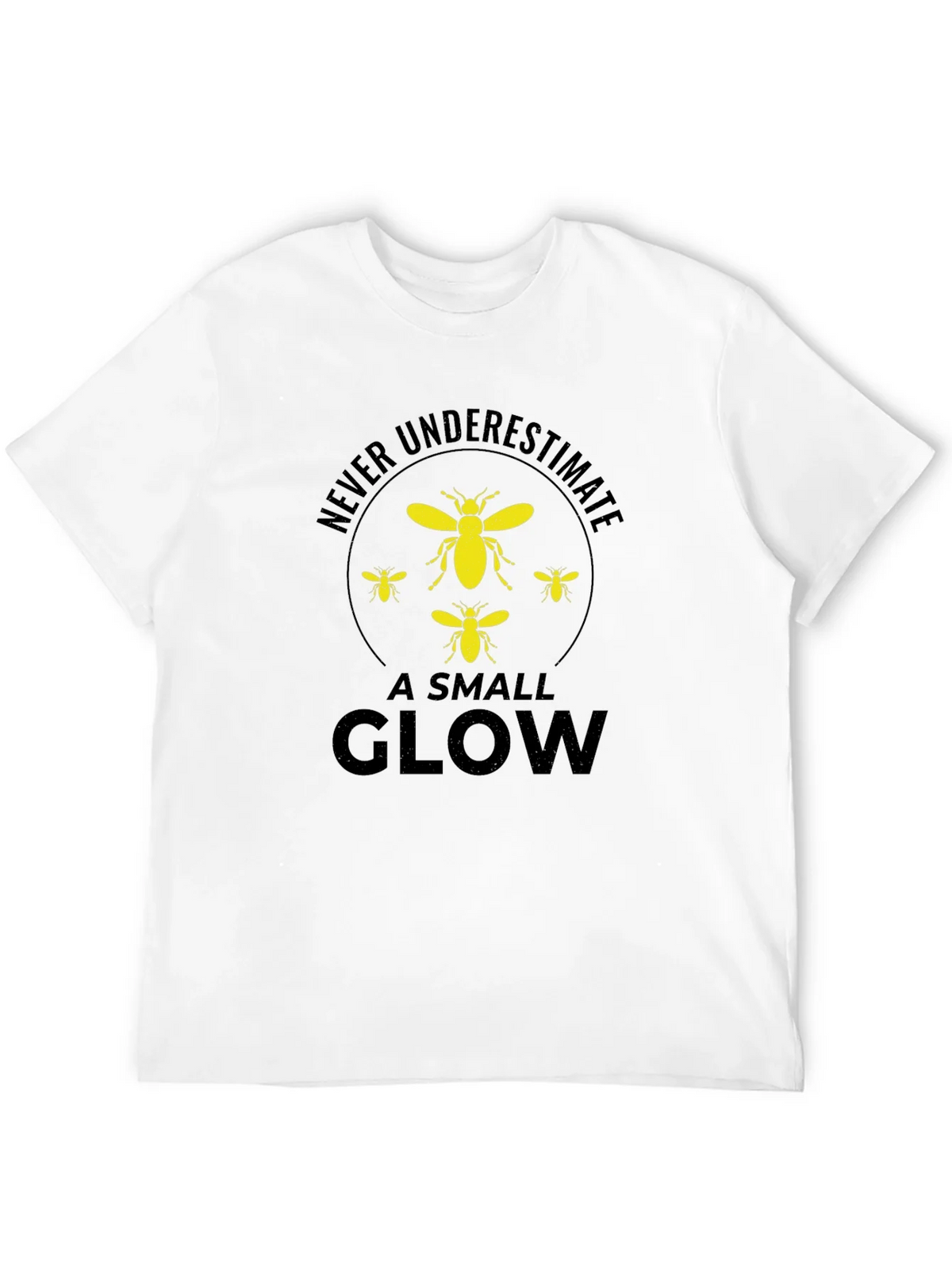 Never Underestimate a Small Glow T-Shirt product image 3