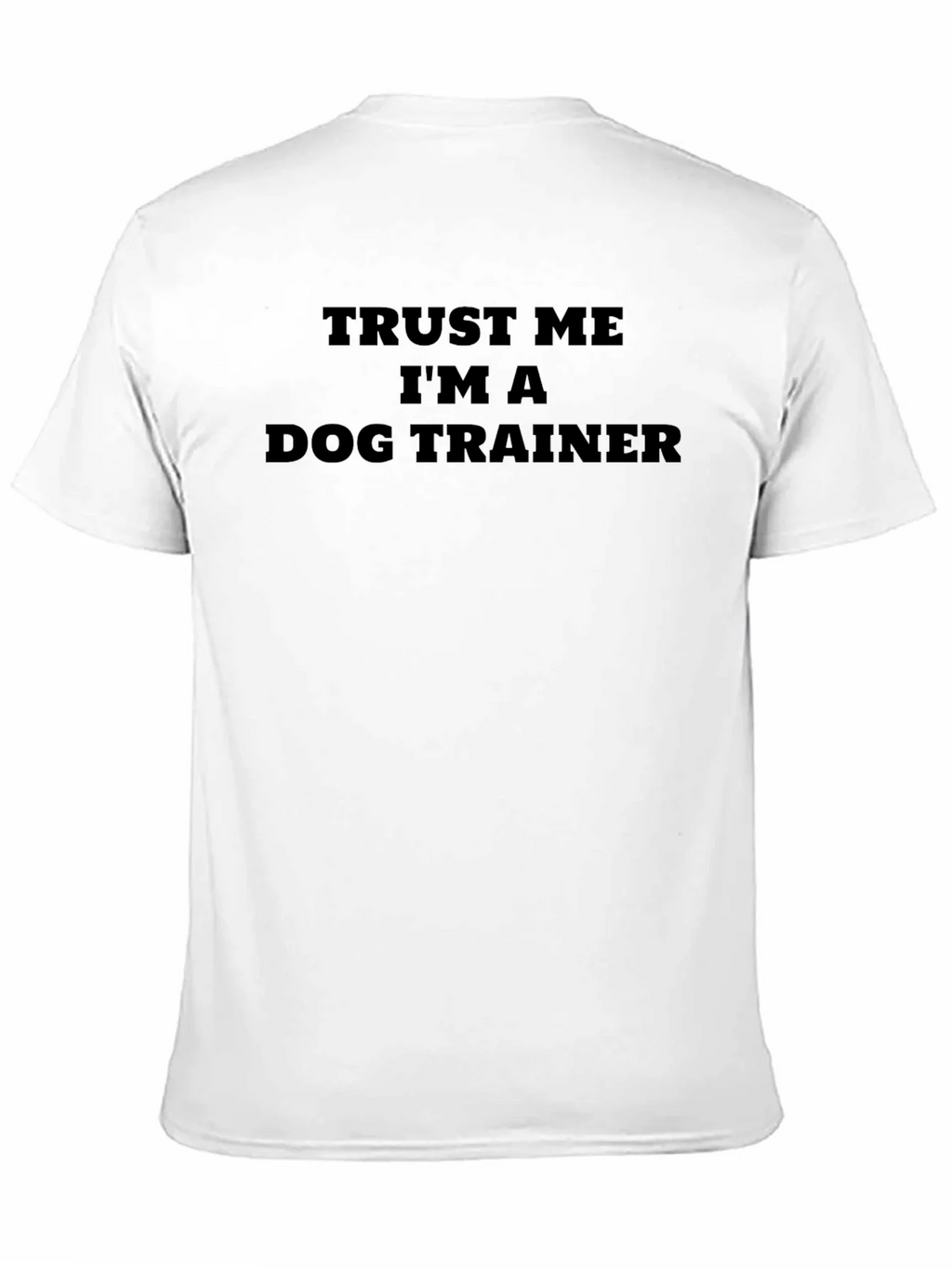 Trust Me Im A Dog Trainer T-Shirt product image 1