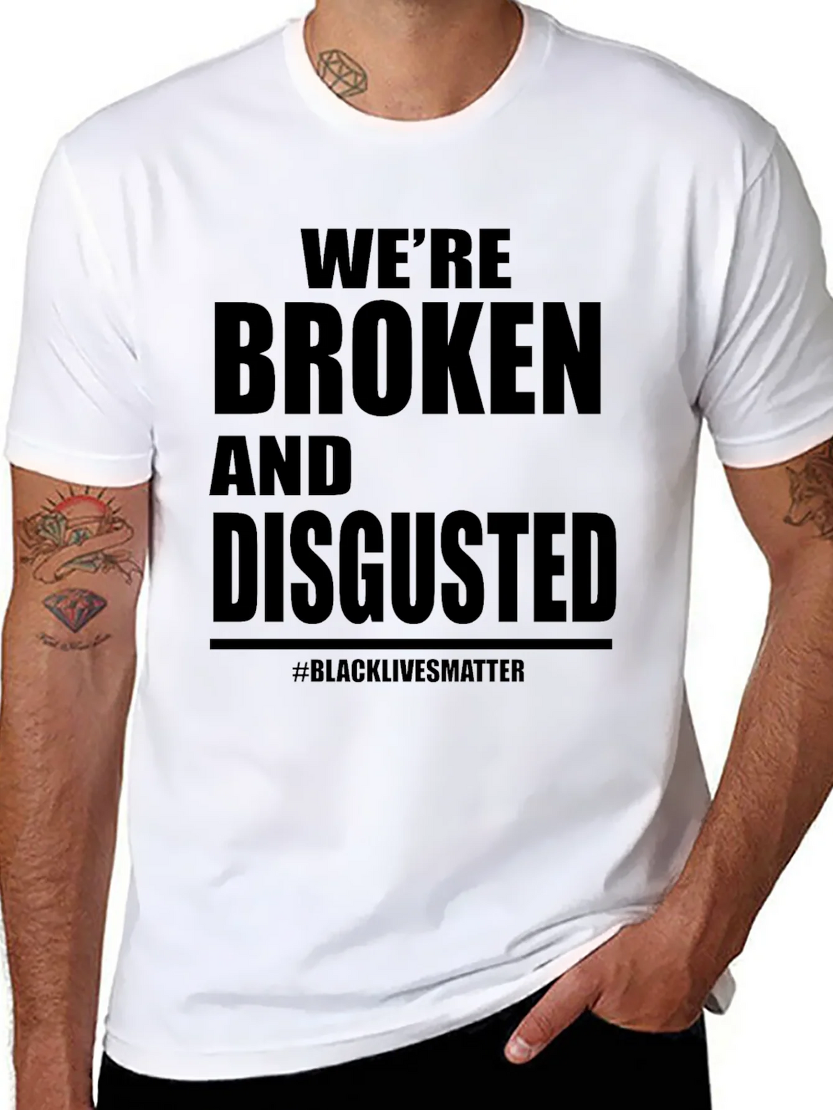 Were Broken and Disgusted Black Lives Matter T-Shirt product image 10