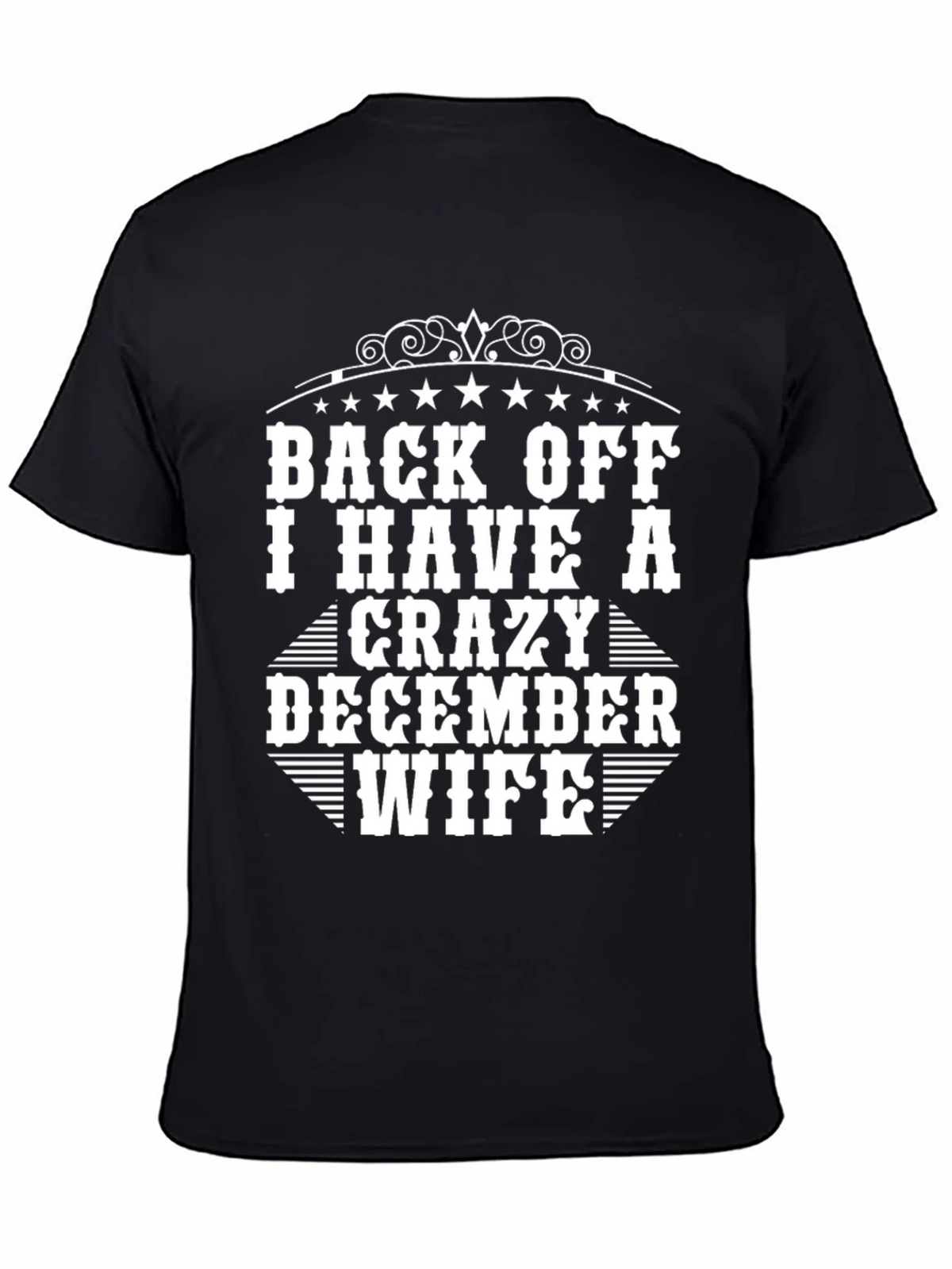 Back Off I Have a Crazy December Wife T-Shirt product image 7