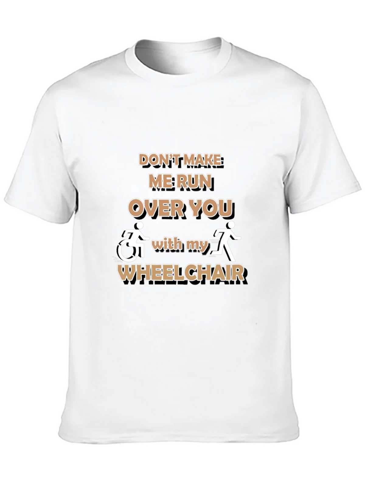 Funny Wheelchair T-Shirt: Dont Make Me Run Over You product image 2