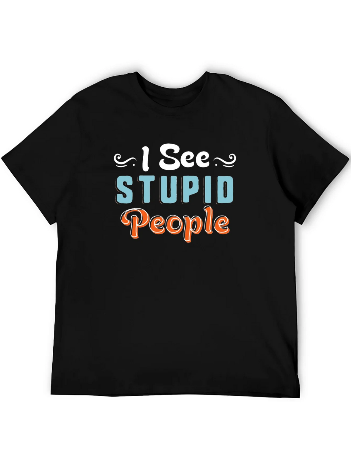 I See Stupid People Graphic Novelty T-Shirt product image 8