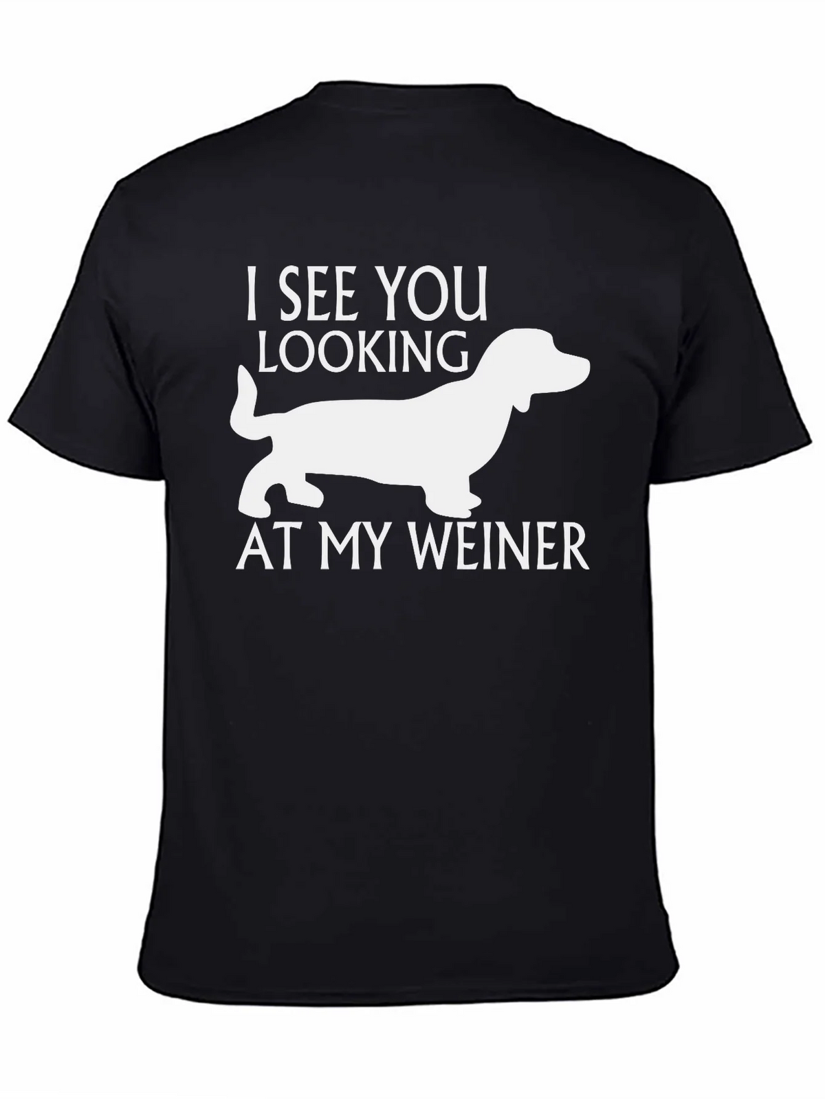 Funny Weiner Dog T-Shirt - I See You Looking! product image 7