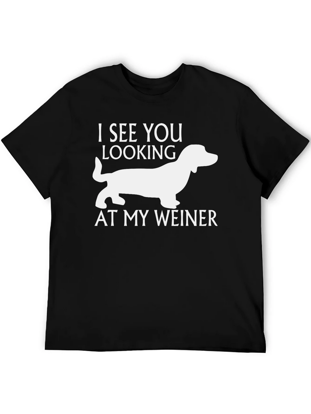 Funny Weiner Dog T-Shirt - I See You Looking! product image 8