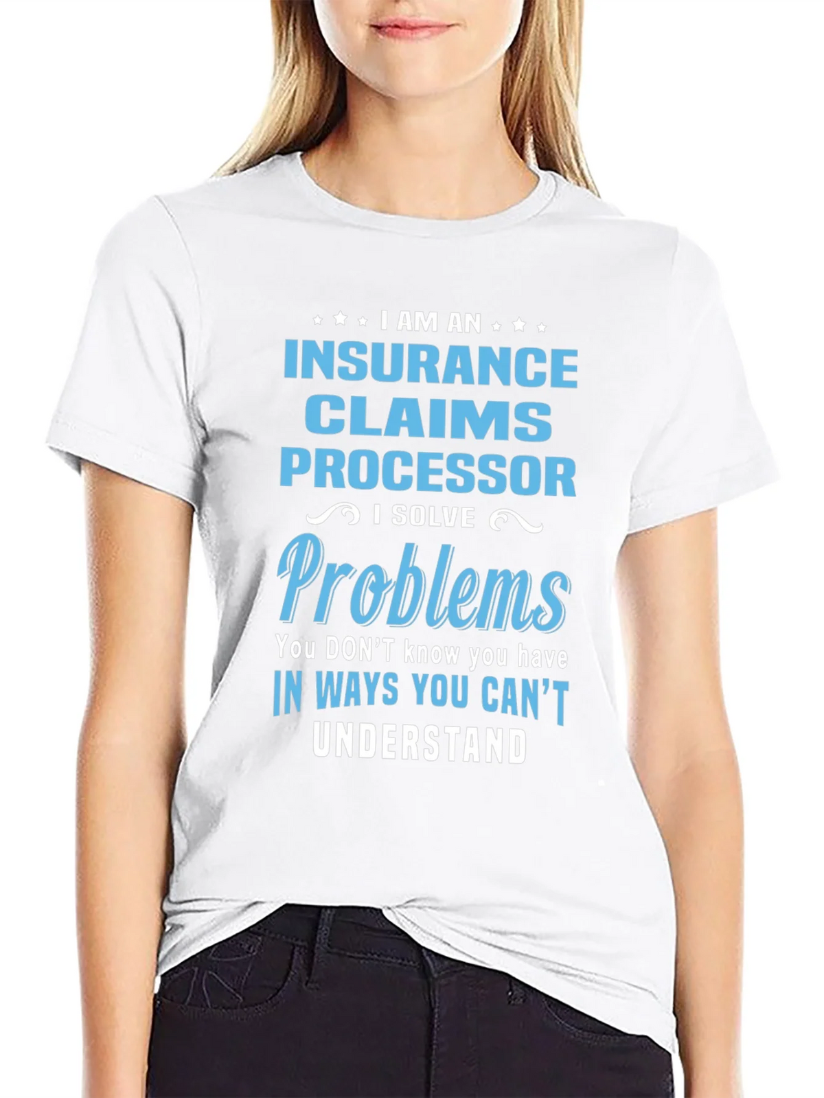 Insurance Claims Processor T-Shirt: I Solve Problems product image 11