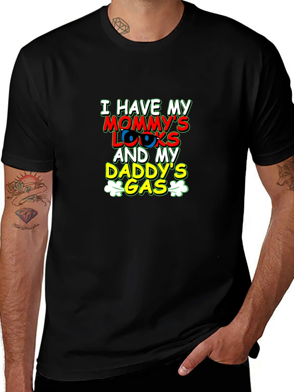 I Have Mommys Looks & Daddys Gas T-Shirt product image 1