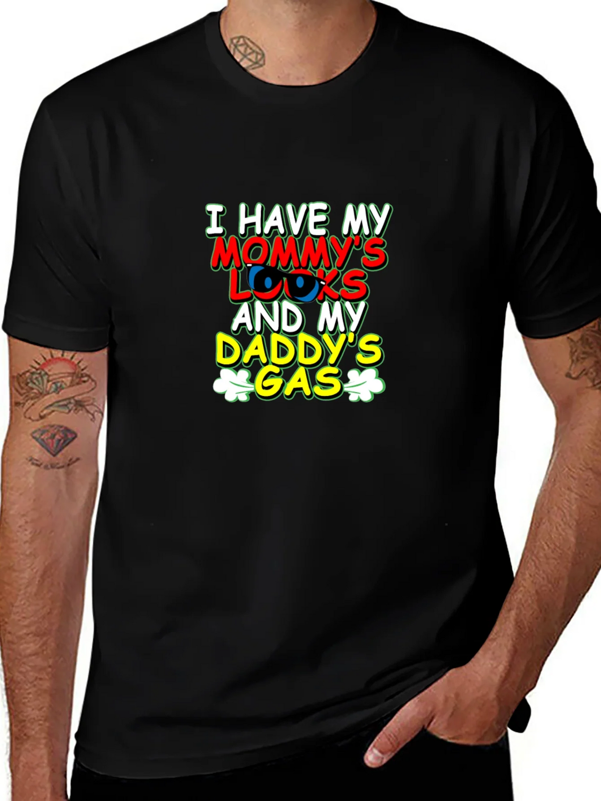 I Have Mommys Looks & Daddys Gas T-Shirt product image 1