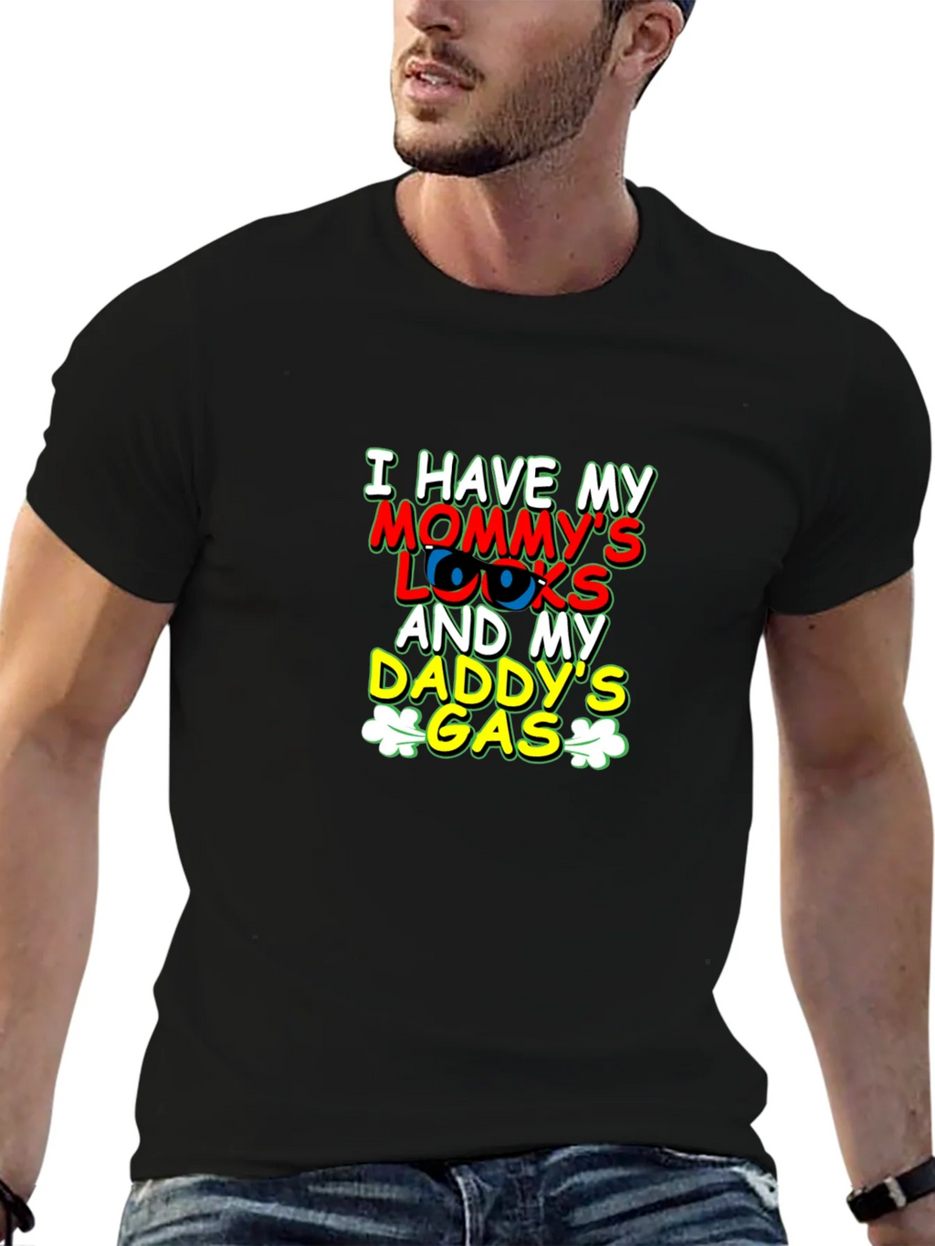 I Have Mommys Looks & Daddys Gas T-Shirt product image 9
