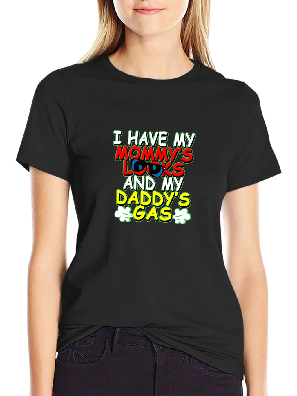 I Have Mommys Looks & Daddys Gas T-Shirt product image 5