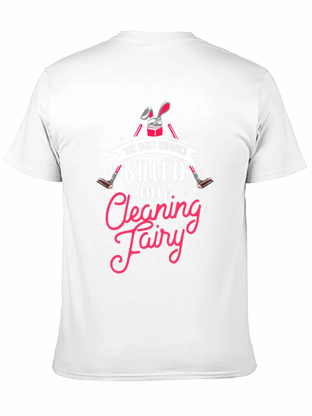 Dust Bunnies Killed My Cleaning Fairy Graphic Tee product image 2