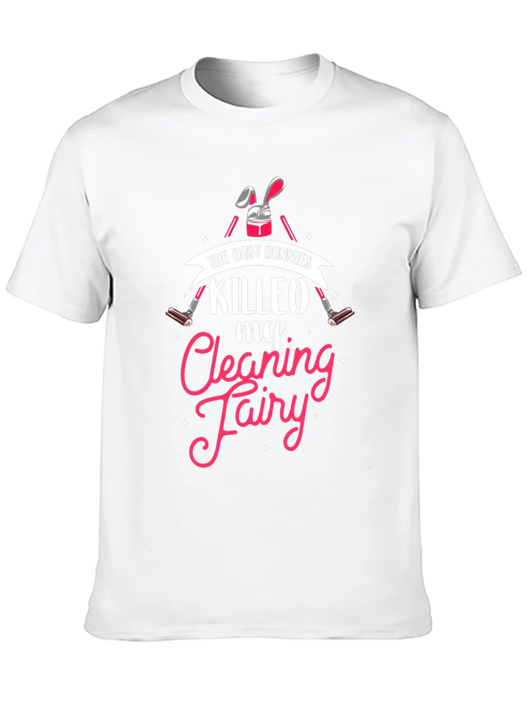 Dust Bunnies Killed My Cleaning Fairy Graphic Tee product image 12