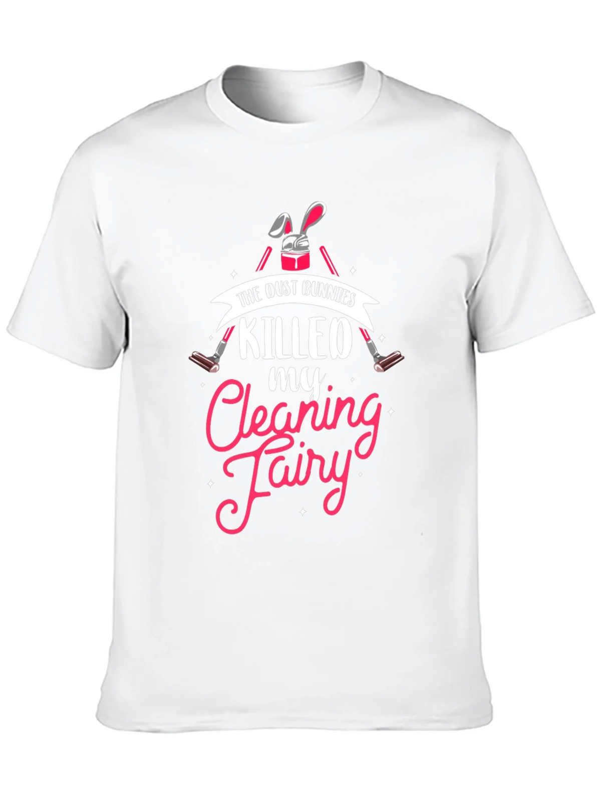Dust Bunnies Killed My Cleaning Fairy Graphic Tee product image 12