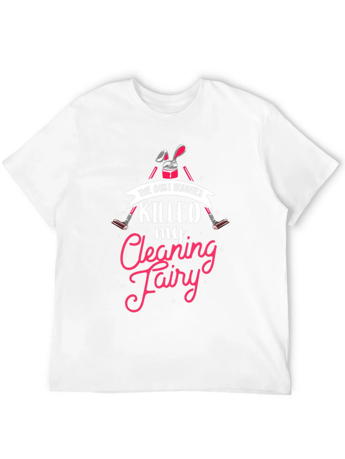 Dust Bunnies Killed My Cleaning Fairy Graphic Tee product image 3