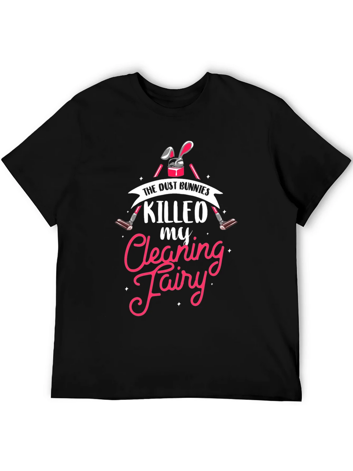 Dust Bunnies Killed My Cleaning Fairy Graphic Tee product image 8