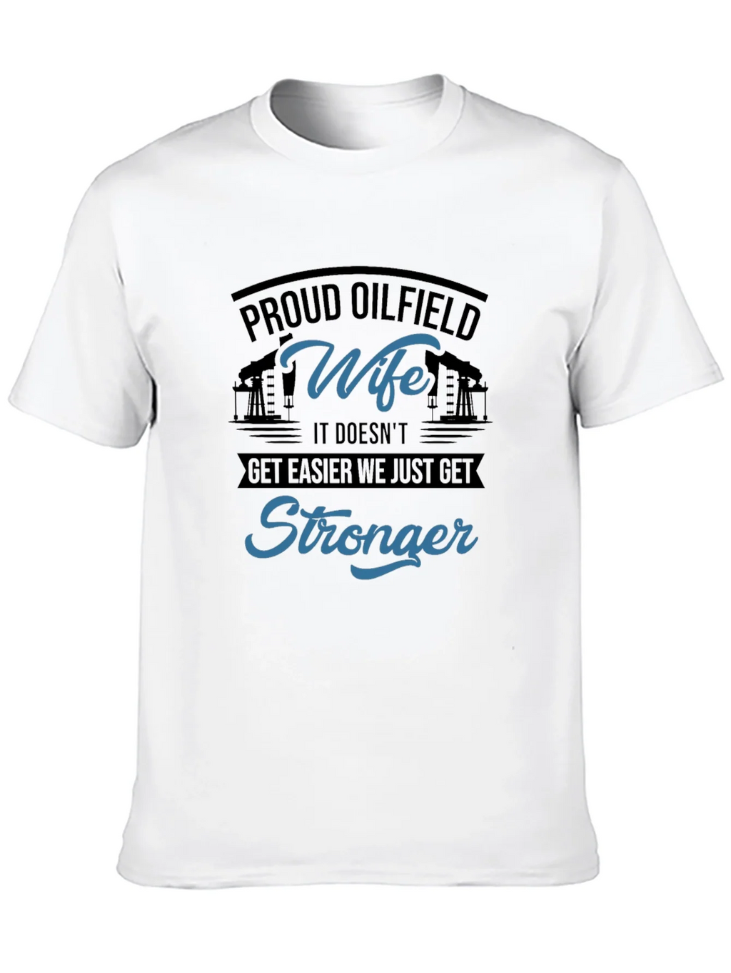 Proud Oilfield Wife T-Shirt - Stronger product image 11