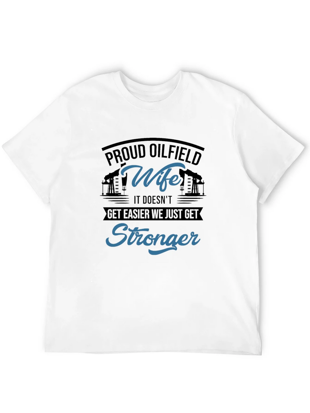 Proud Oilfield Wife T-Shirt - Stronger product image 3