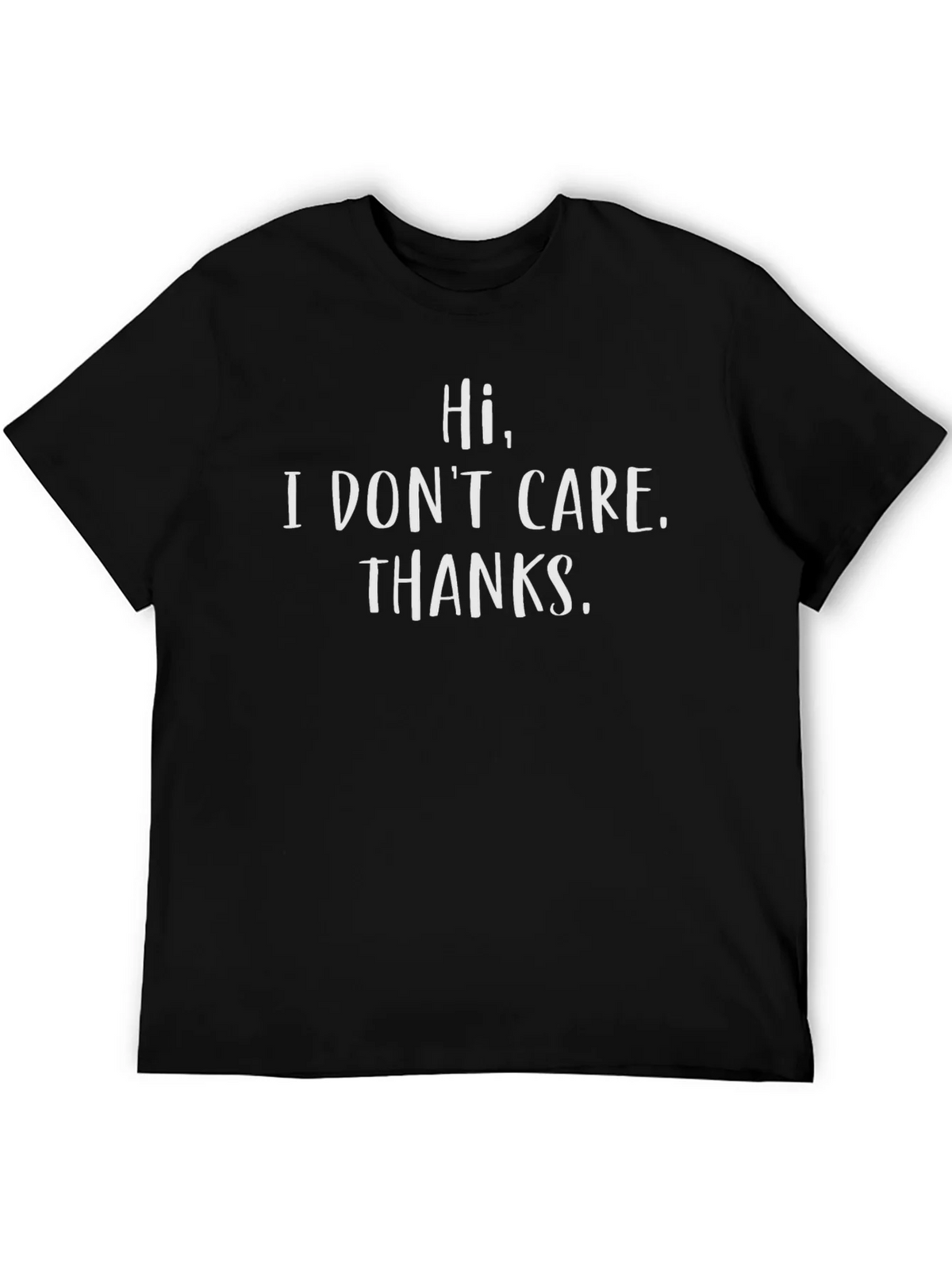 Humorous Hi I DONT CARE. THANKS. Graphic T-Shirt product image 1