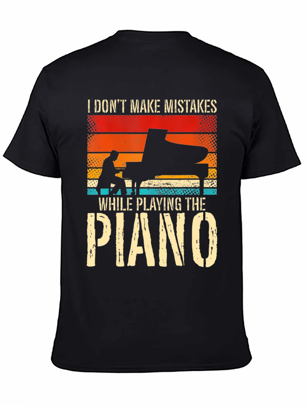 Piano Player T-Shirt: I Dont Make Mistakes product image 7
