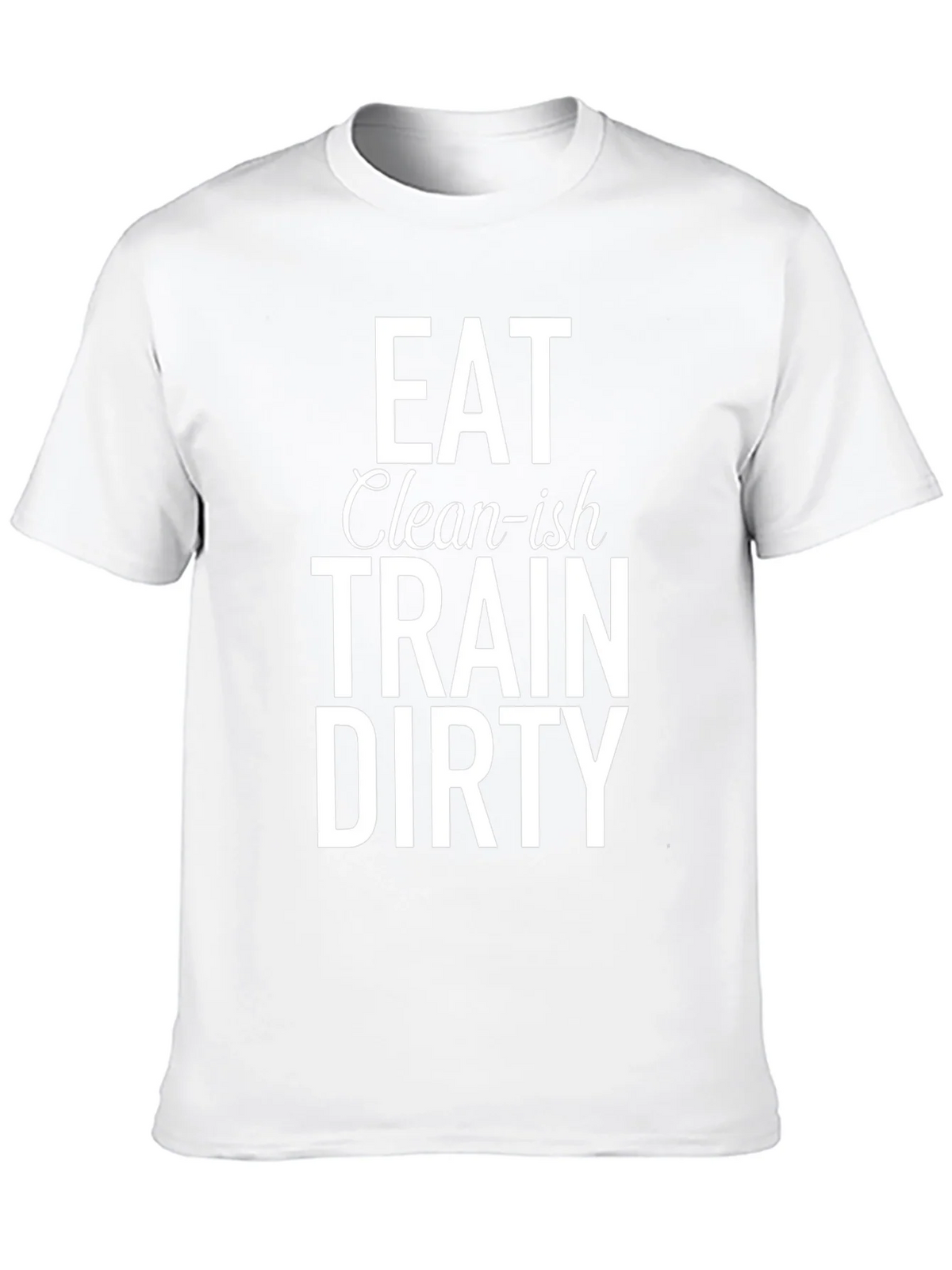 Eat Clean-ish Train Dirty Graphic Tee product image 12