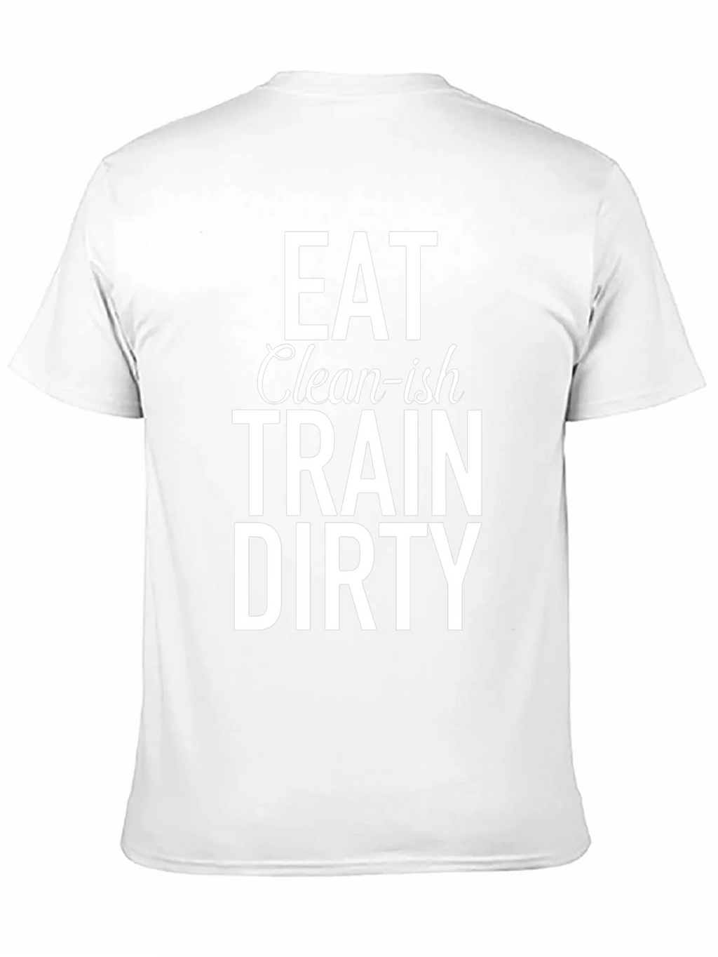 Eat Clean-ish Train Dirty Graphic Tee product image 2