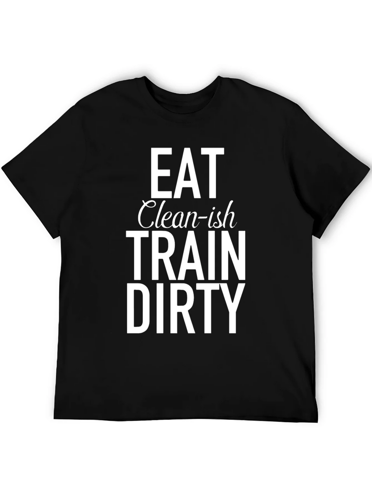Eat Clean-ish Train Dirty Graphic Tee product image 8