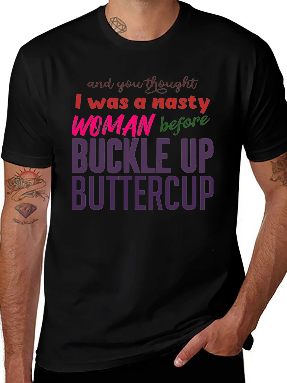 Nasty Woman Buckle Up Buttercup Slogan Tee product image 1