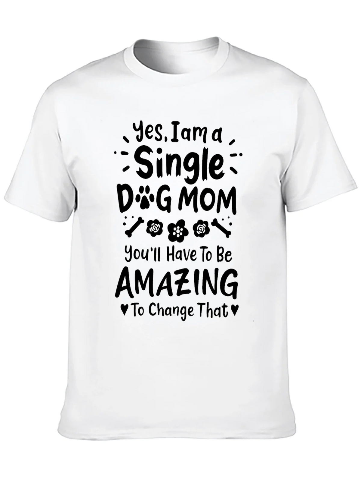 Single Dog Mom T-Shirt - Amazing product image 12