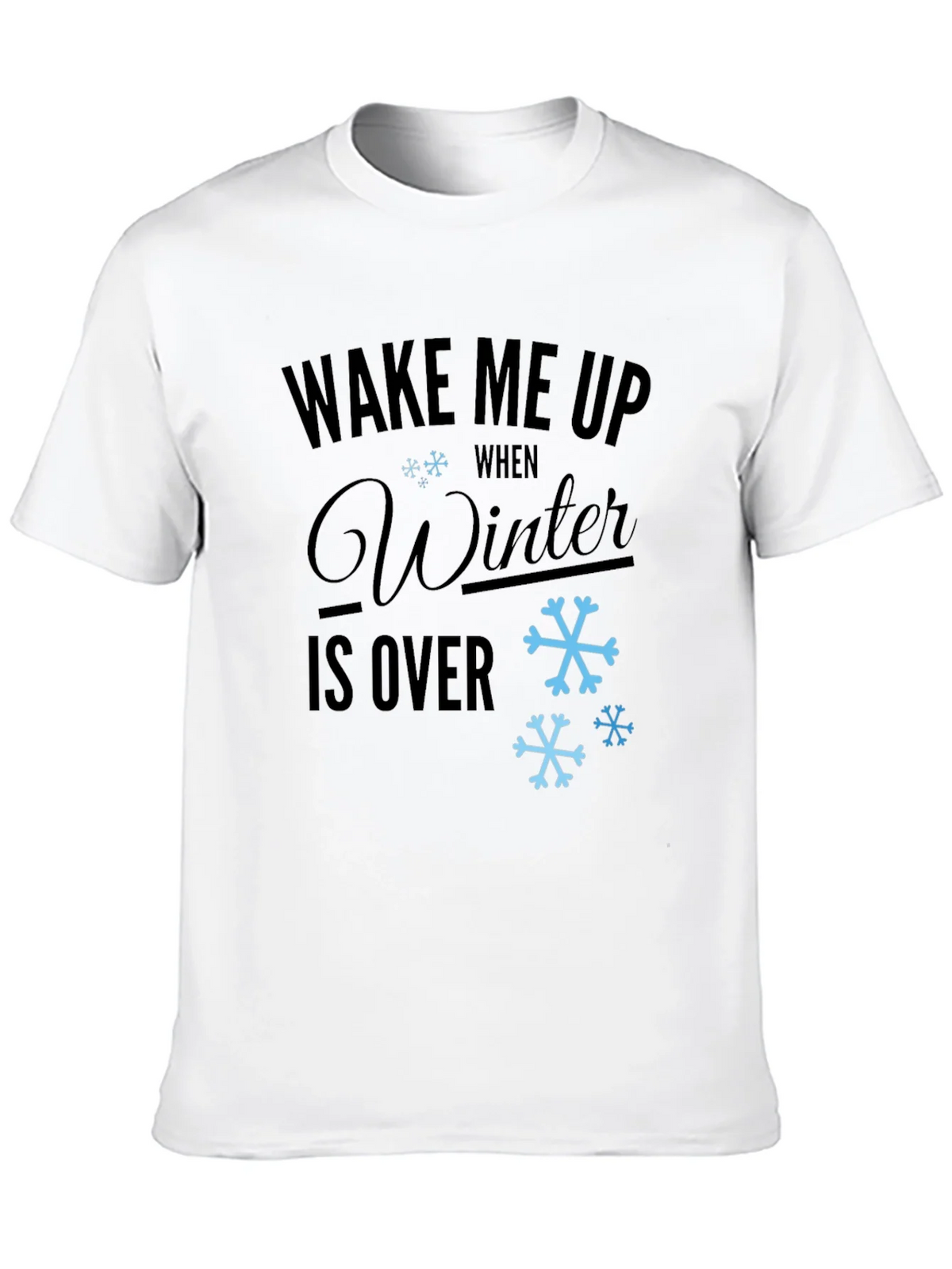 Wake Me Up When Winter is Over T-Shirt product image 5